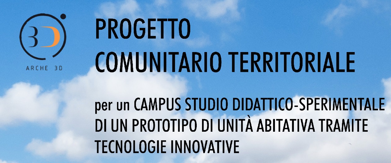 Arché 3D - Progetto Comunitario Territoriale per un Campus Studio Didattico-Sperimentale